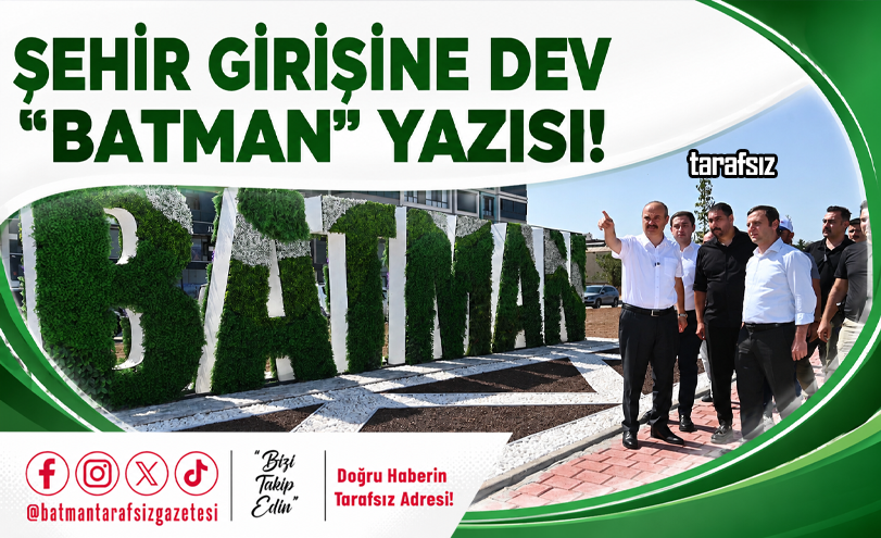 ŞEHİR GİRİŞİNE DEV “BATMAN” YAZISI!