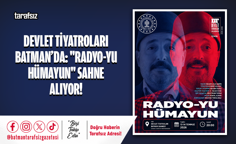 Devlet Tiyatroları Batman’da: “Radyo-yu Hümayun” Sahne Alıyor!