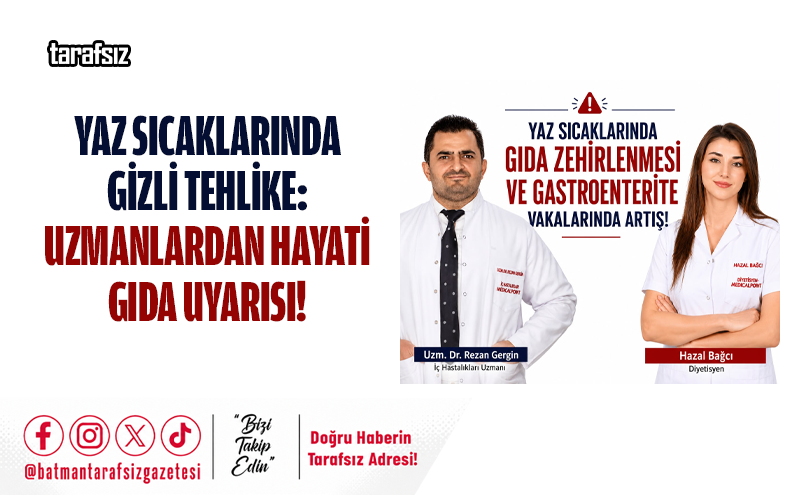 Yaz Sıcaklarında Gizli Tehlike: Uzmanlardan Hayati Gıda Uyarısı!