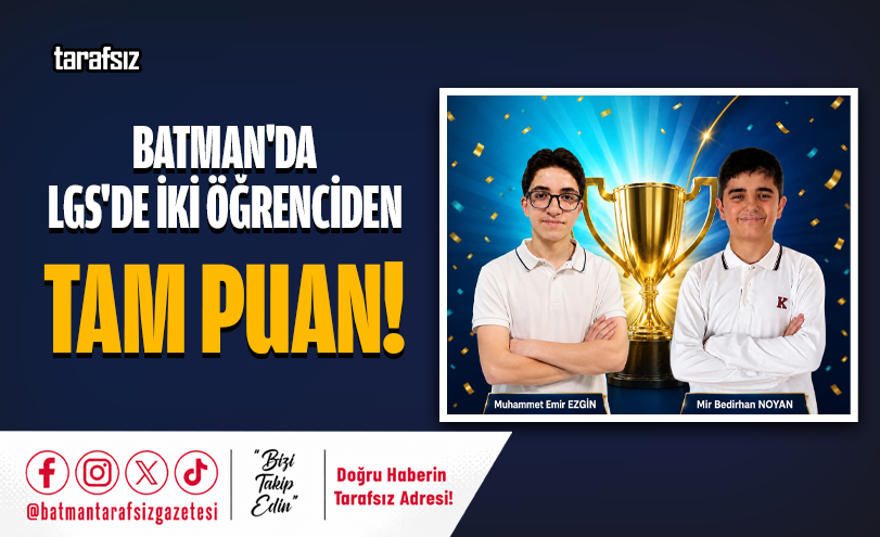 Batman’da LGS’de İki Öğrenciden Tam Puan!
