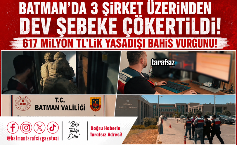 Batman’da 617 Milyon TL’lik Yasadışı Bahis Vurgunu!