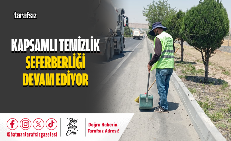 Kapsamlı Temizlik Seferberliği Devam Ediyor