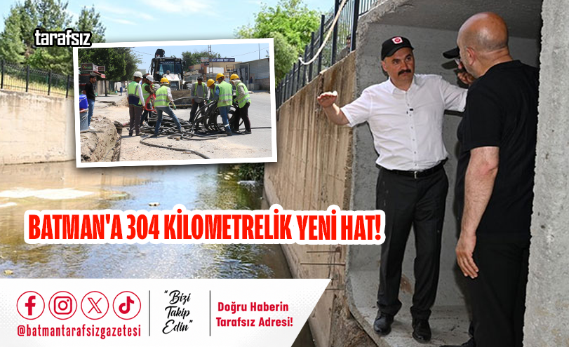 Batman’a 304 Kilometrelik Yeni Hat!