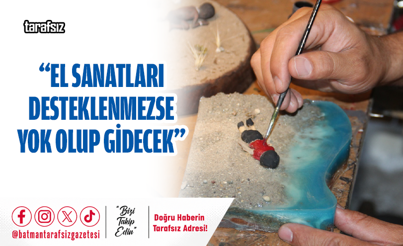 “El Sanatları Desteklenmezse Yok Olup Gidecek”
