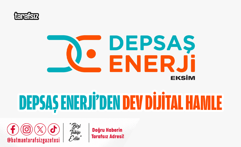 DEPSAŞ Enerji’den Dev Dijital Hamle