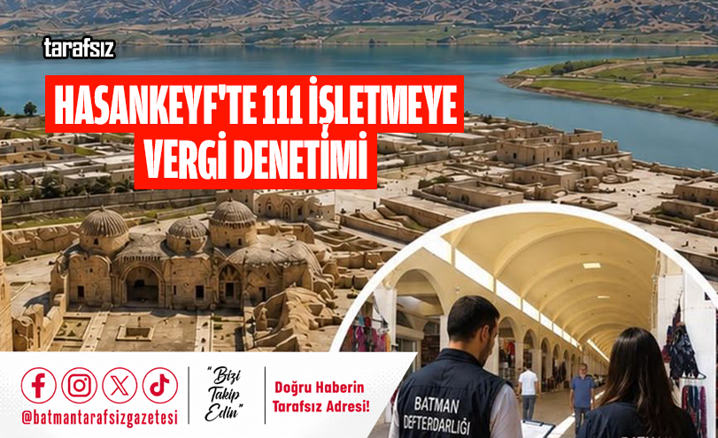Hasankeyf’te 111 İşletmeye Vergi Denetimi