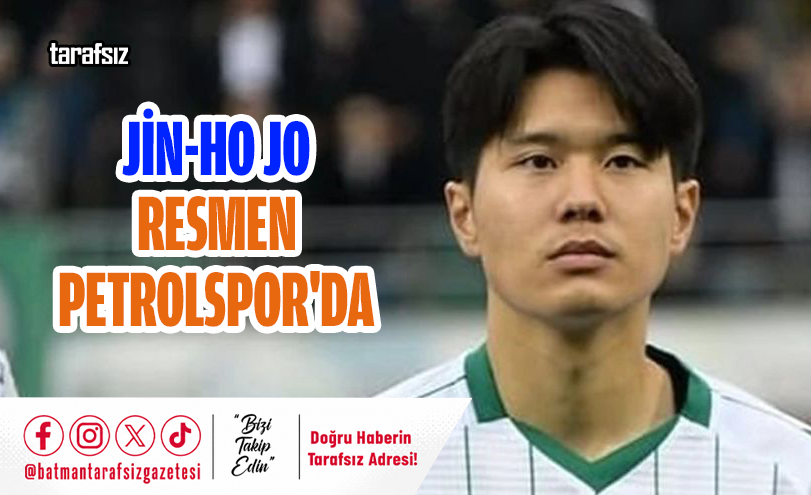 Jin-ho Jo Resmen Petrolspor’da