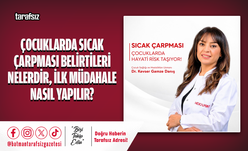 Çocuklarda Sıcak Çarpması Belirtileri Nelerdir, İlk Müdahale Nasıl Yapılır?