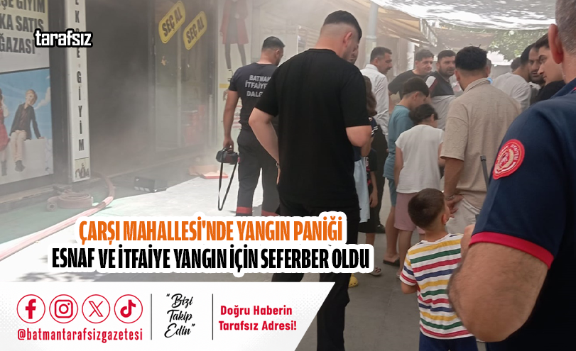 Çarşı Mahallesi’nde Yangın Paniği