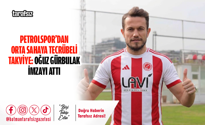 Petrolspor’dan Orta Sahaya Tecrübeli Takviye: Oğuz Gürbulak İmzayı Attı