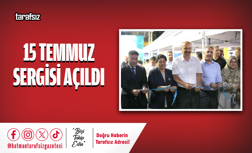 15 Temmuz Sergisi Açıldı