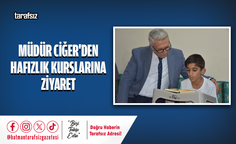 Müdür Ciğer’den Hafızlık Kurslarına Ziyaret