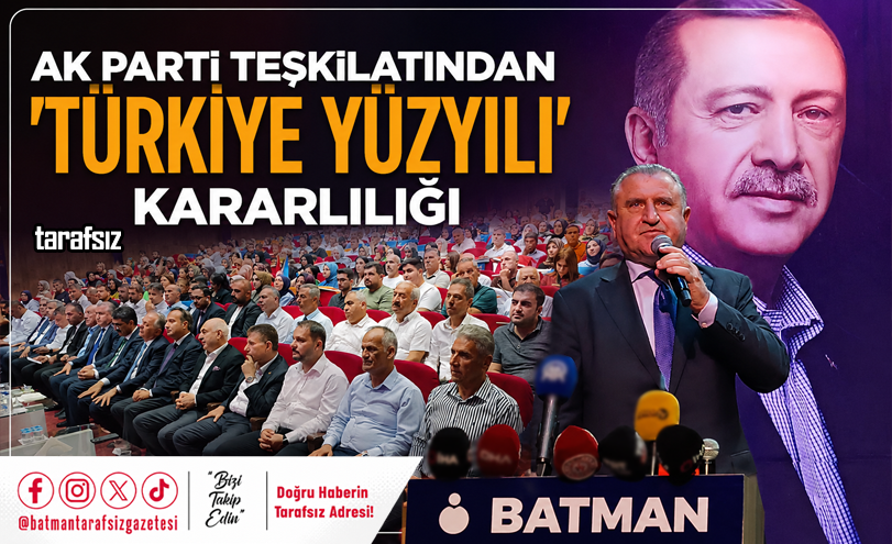 AK Parti Teşkilatından ‘Türkiye Yüzyılı’ Kararlılığı