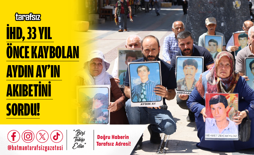 İHD, 33 Yıl Önce Kaybolan Aydın Ay’ın Akıbetini Sordu!