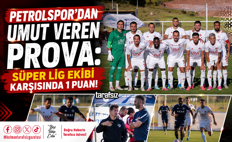 Petrolspor’dan Umut Veren Prova: Süper Lig Ekibi Karşısında 1 Puan!