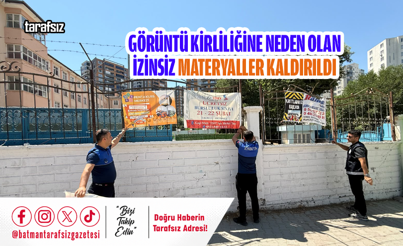 Görüntü Kirliliğine Neden Olan İzinsiz Materyaller Kaldırıldı