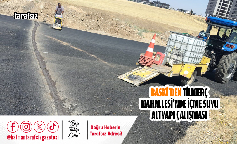 BASKİ’den Tilmerç Mahallesi’nde İçme Suyu Altyapı Çalışması