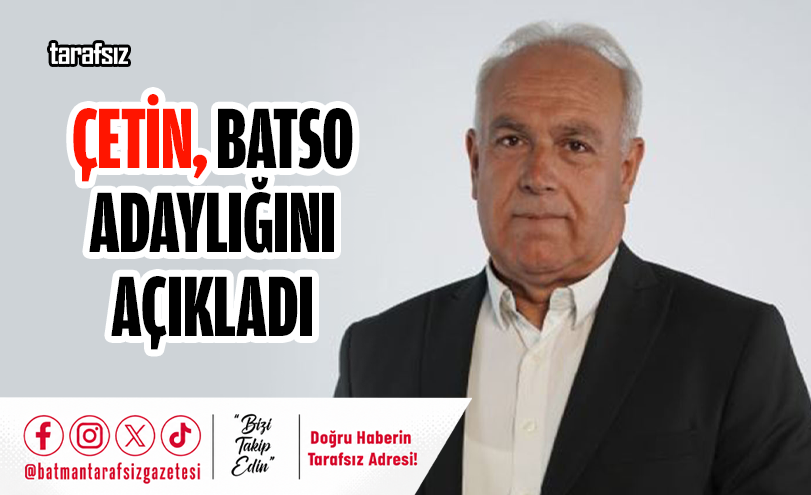 Çetin, BATSO Adaylığını Açıkladı