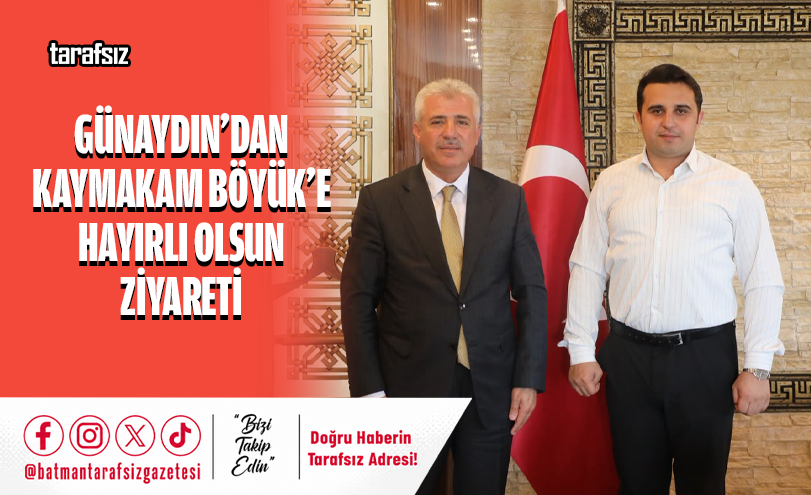 Günaydın’dan Kaymakam Böyük’e Hayırlı Olsun Ziyareti
