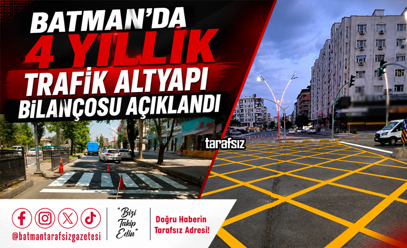 Batman’da 4 Yıllık Trafik Altyapı Bilançosu Açıklandı