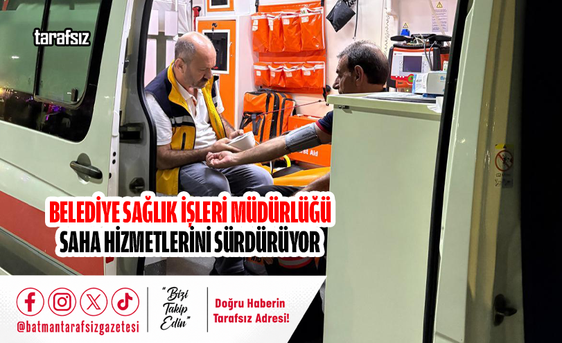 Belediye Sağlık İşleri Müdürlüğü Saha Hizmetlerini Sürdürüyor