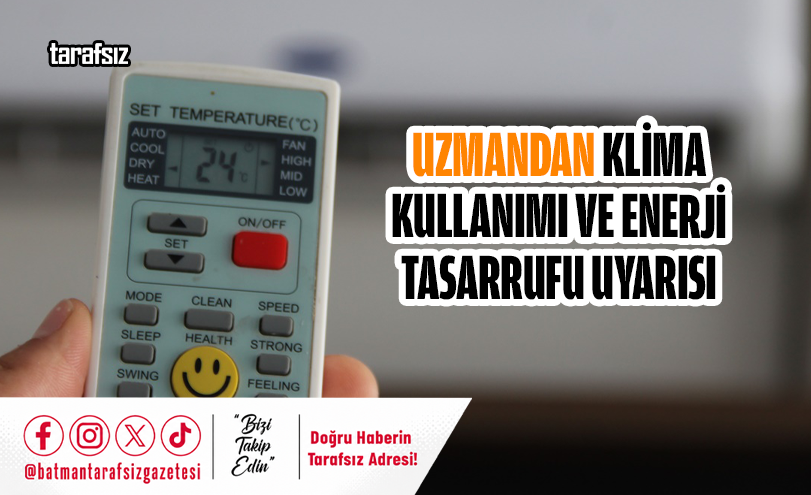 Uzmandan Klima Kullanımı ve Enerji Tasarrufu Uyarısı