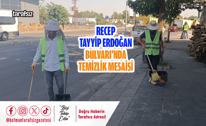 RECEP TAYYİP ERDOĞAN BULVARI’NDA TEMİZLİK MESAİSİ