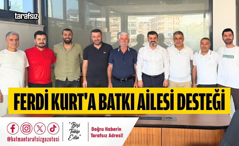 Ferdi Kurt’a Batkı Ailesi Desteği