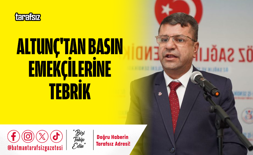 Altunç’tan Basın Emekçilerine Tebrik
