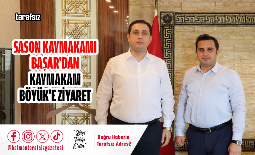 Sason Kaymakamı Başar’dan Kaymakam Böyük’e Ziyaret