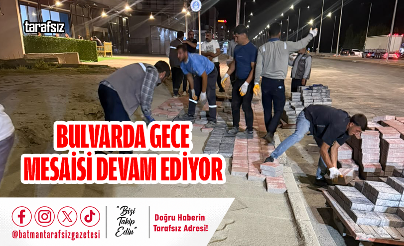 Bulvarda Gece Mesaisi Devam Ediyor