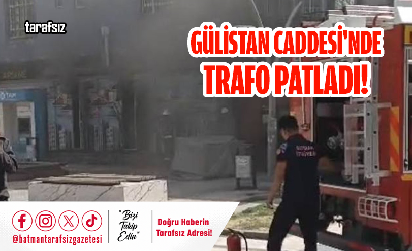 Gülistan Caddesi’nde Trafo Patladı!