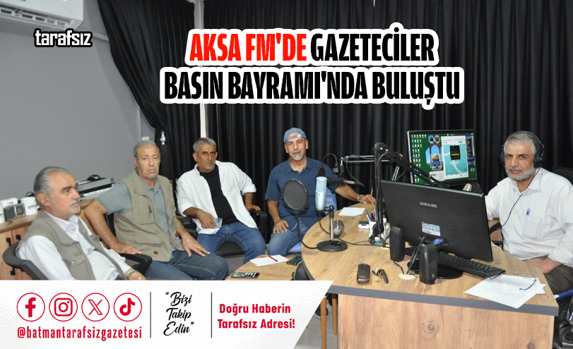 AKSA FM’DE GAZETECİLER BASIN BAYRAMI’NDA BULUŞTU