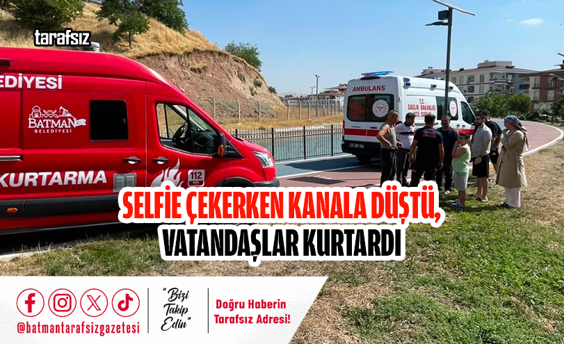 SELFİE ÇEKERKEN KANALA DÜŞTÜ, VATANDAŞLAR KURTARDI