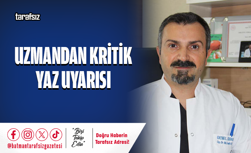 Uzmandan Kritik Yaz Uyarısı