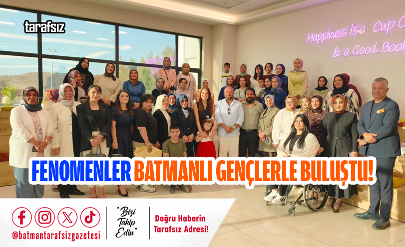 Fenomenler Batmanlı Gençlerle Buluştu!