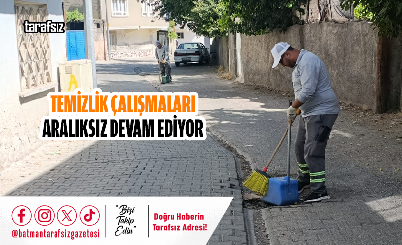 Temizlik Çalışmaları Aralıksız Devam Ediyor