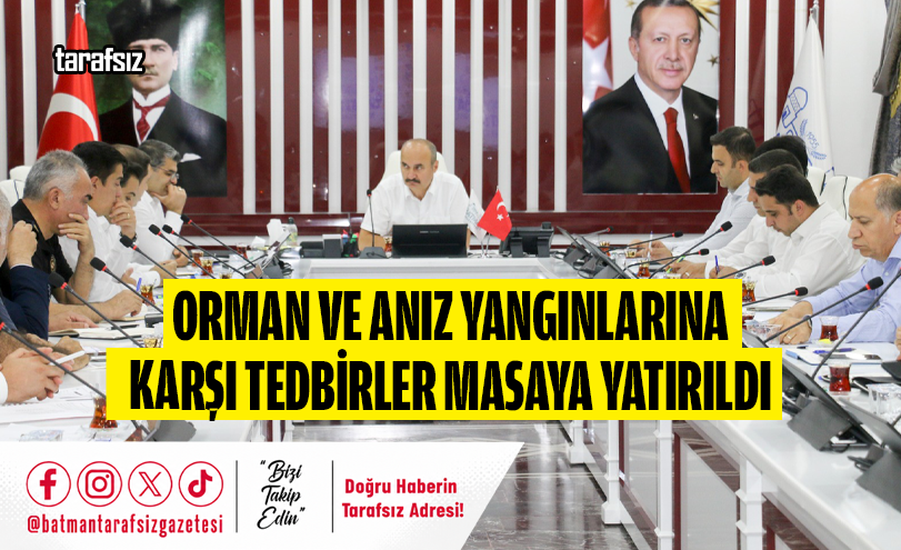 Orman ve Anız Yangınlarına Karşı Tedbirler Masaya Yatırıldı