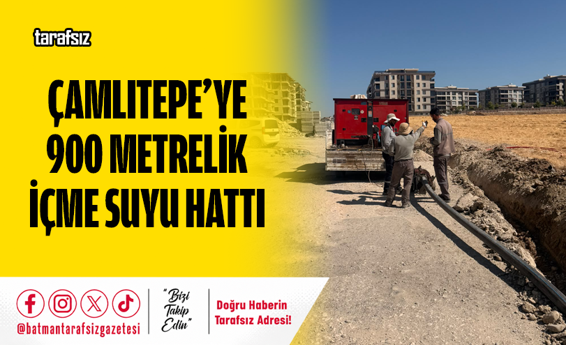 Çamlıtepe’ye 900 Metrelik İçme Suyu Hattı