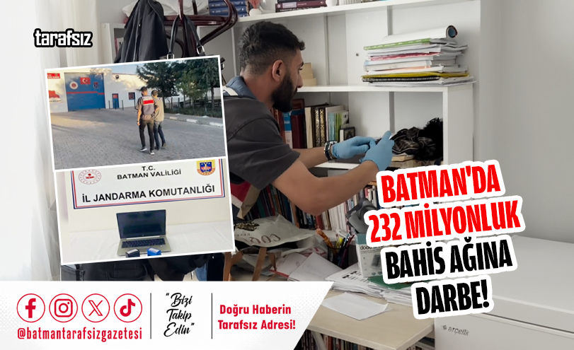 Batman’da 232 Milyonluk Bahis Ağına Darbe!