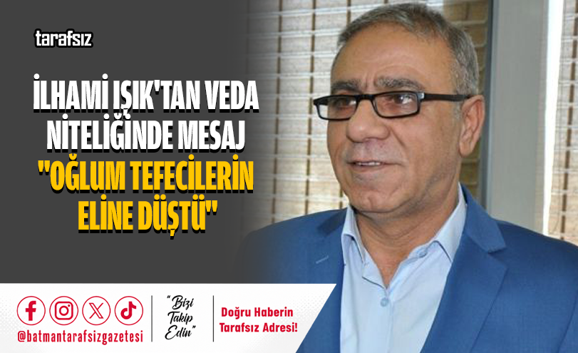 İlhami Işık’tan Veda Niteliğinde Mesaj