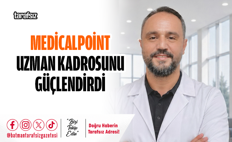MedicalPoint Uzman Kadrosunu Güçlendirdi