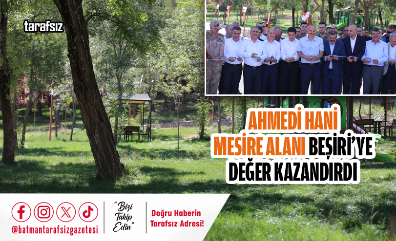 Ahmedi Hani Mesire Alanı Beşiri’ye Değer Kazandırdı