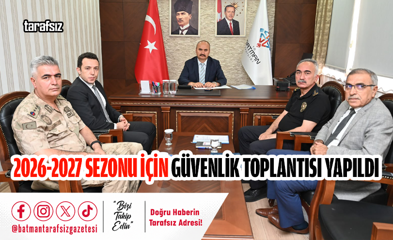 2026-2027 Sezonu İçin Güvenlik Toplantısı Yapıldı