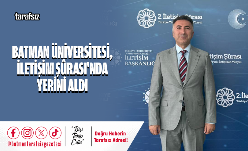 Batman Üniversitesi, İletişim Şûrası’nda Yerini Aldı
