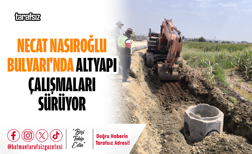 Necat Nasıroğlu Bulvarı’nda Altyapı Çalışmaları Sürüyor