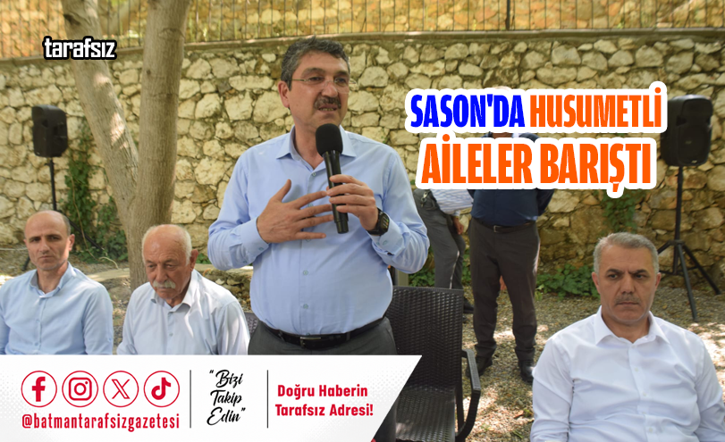 Sason’da Husumetli Aileler Barıştı