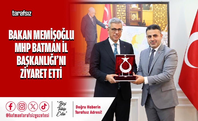 BAKAN MEMİŞOĞLU MHP BATMAN İL BAŞKANLIĞI’NI ZİYARET ETTİ