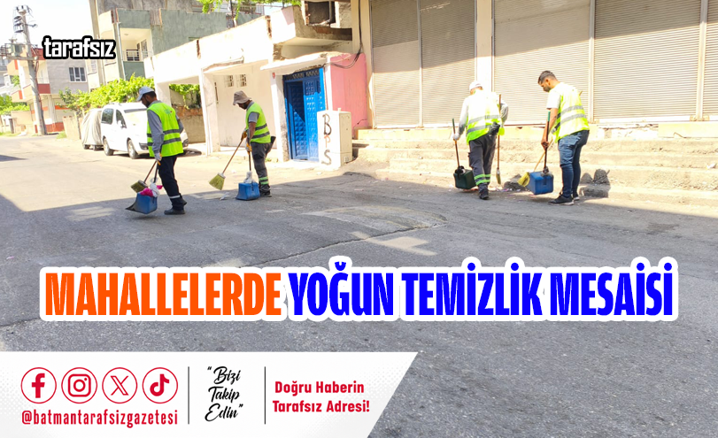 Mahallelerde Yoğun Temizlik Mesaisi