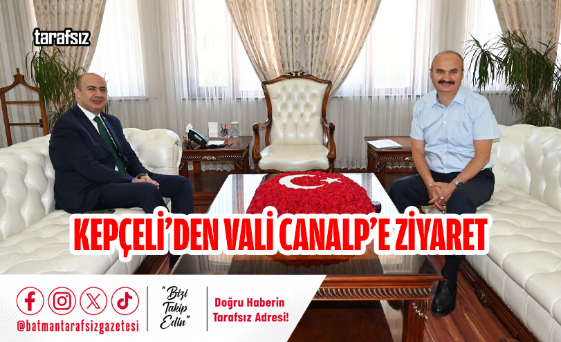 Kepçeli’den Vali Canalp’e Ziyaret